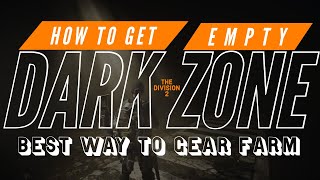 The Division 2 | How to Get Empty Dark Zone | Best Way to Farm Gears