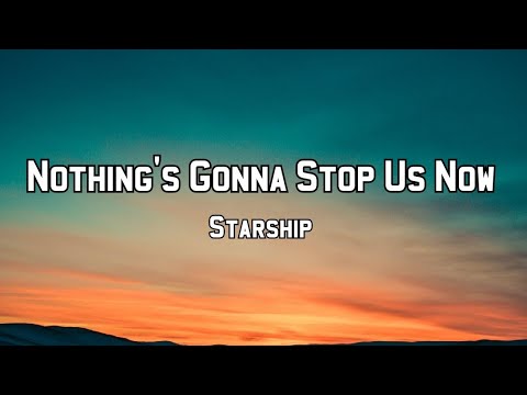 Nothing's Gonna Stop Us Now - Starship | Lyrics