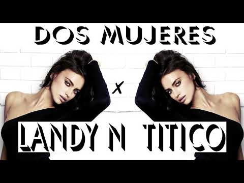 TITICO N LANDY 13 - 2 MUJERES