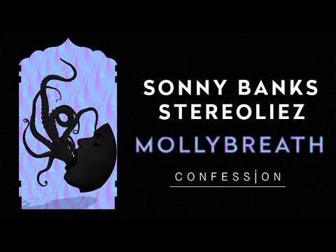 Sonny Banks & Stereoliez - Mollybreath | CONFESSION