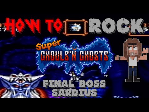 HOW TO ROCK Super Ghouls 'N Ghosts - FINAL BOSS: SARDIUS