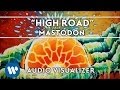 Mastodon - High Road [Audio Visualizer]