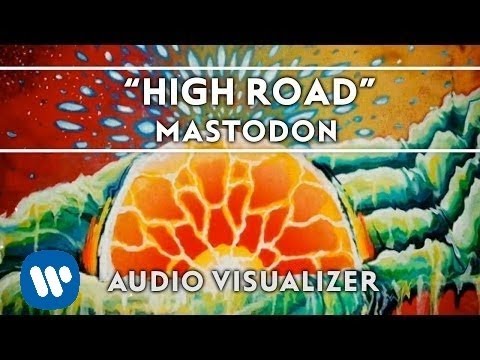 Mastodon - High Road [Audio Visualizer]