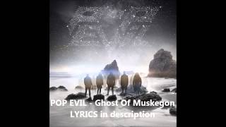 Ghost Of Muskegon LYRICS- Pop Evil - UP