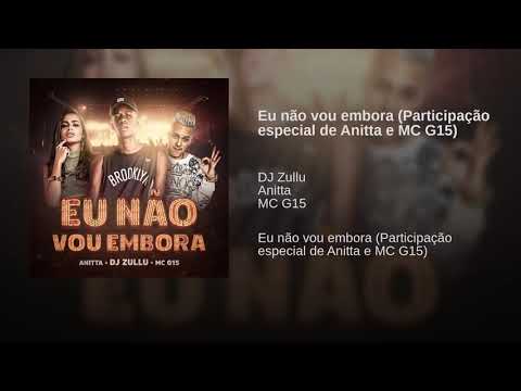 Dj Zullu - Eu não vou embora Anitta e Mc G15 ( Áudio Oficial )