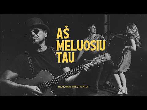 Marijonas Mikutavičius - Aš meluosiu tau