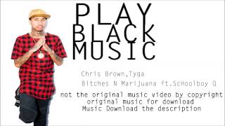 Chris Brown, Tyga - Bitches N Marijuana ft. ScHoolboy Q