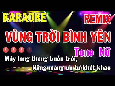 Vùng Trời Bình Yên Karaoke Remix Tone Nữ | Beat Chuẩn