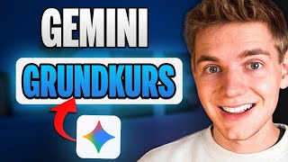 Google GEMINI kompletter Grundkurs (2026): BEGINNER zu PROFI in 30 min