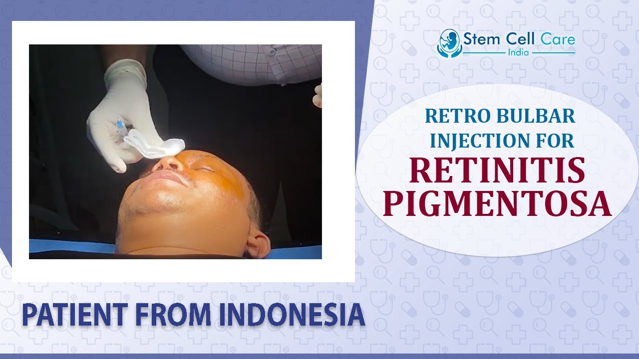 The Patient from Indonesia, Retro Bulbar Injection for Retinitis Pigmentosa | Stem Cell Therapy