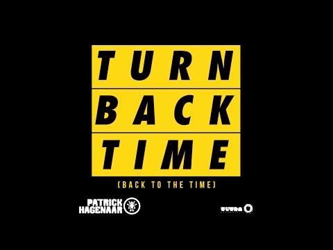 Patrick Hagenaar - Turn Back Time (Back To The Time) [Official]