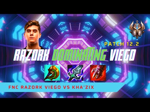 RAZORK IS DOMINATING VIEGO! - FNC Razork Plays Viego Jungle vs Kha'Zix! | Patch 12.2