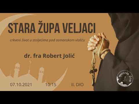 Magistra Vitae 7. 10. 2021. – fra Robert Jolić (2. dio) o staroj župi Veljaci