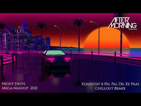 Night Drive Mashup 2021   Aftermorning Chillout