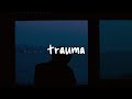 nf - trauma // lyrics