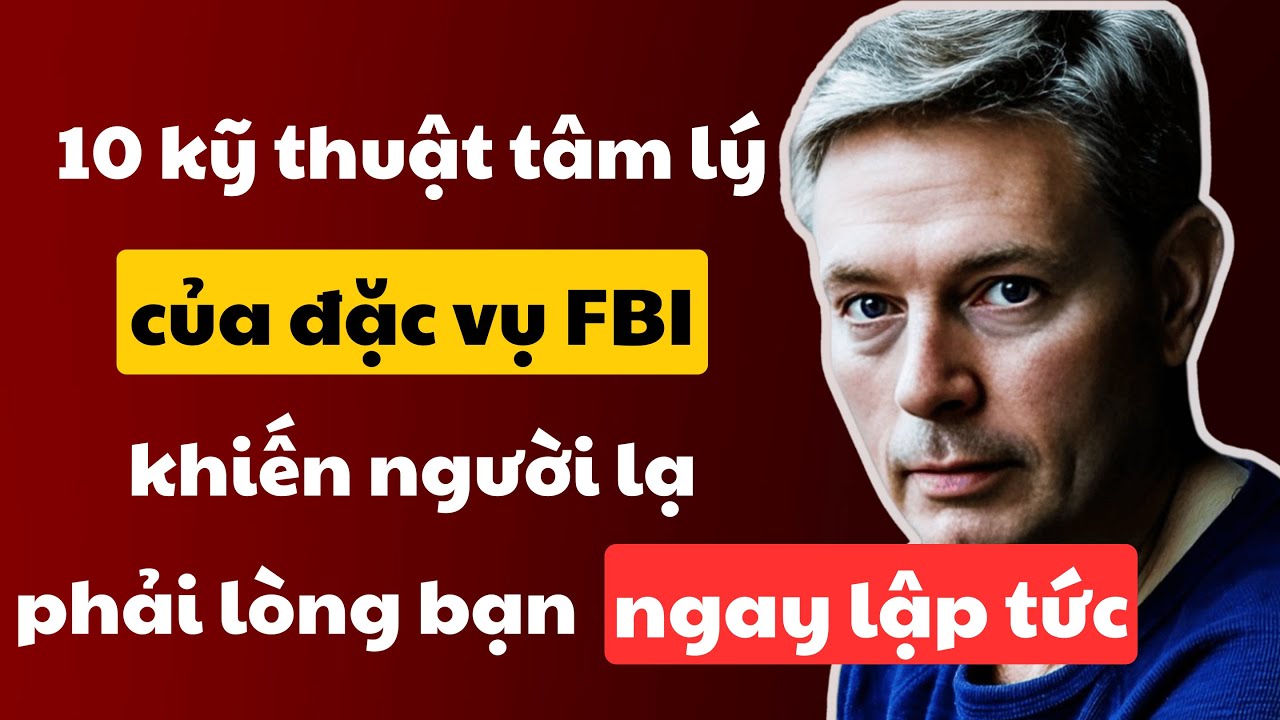 Tư Duy Như Đặc Vụ FBI Để Mọi Người Thích Bạn Ngay Từ Lần Đầu Gặp Gỡ | Inner World Podcast