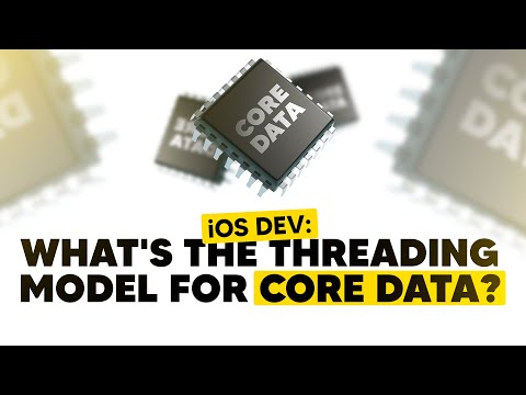 iOS DEV: What's the threading model for Core Data? | ED Clips