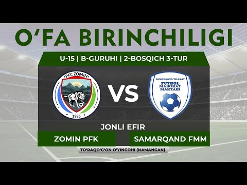 Zomin PFK vs Samarqand FMM  | O‘FA Birinchiligi U-15
