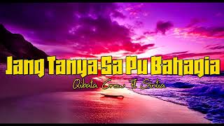 Download lagu TIMUR MUSIK_Jang Tanya Sa Pu Bahagia   Qibata Crew Ft Sintia mp3