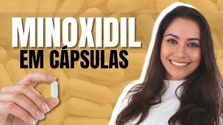 MINOXIDIL ORAL: TRATAMENTO DE QUEDA CAPILAR EM CÁPSULAS!!