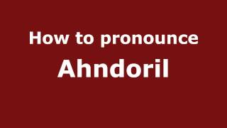 How to pronounce Ahndoril