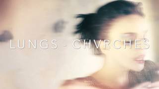 CHVRCHES - LUNGS