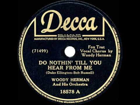 1944 HITS ARCHIVE: Do Nothin’ Till You Hear From Me - Woody Herman (Woody, vocal)