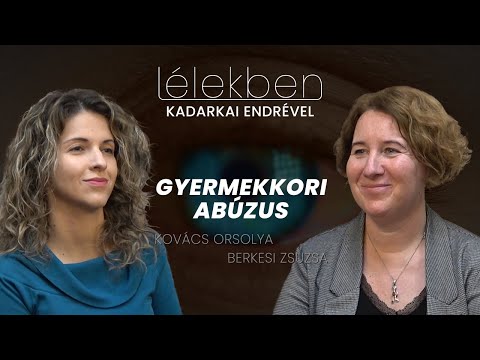 Lélekben - GYERMEKKORI ABÚZUS - Kovács Orsolya, Dr. Makara Mihály és Berkesi Zsuzsa (Klubrádió)