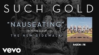 Such Gold - Nauseating (audio)