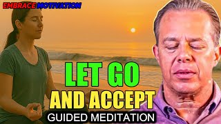 Dr. Joe Dispenza - LET GO, TRUST AND ACCEPT | Guided Meditation for Peace, Flow & Trust.