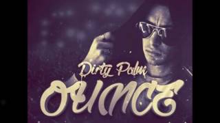 Dirty Palm - Ounce (VIP Mix)