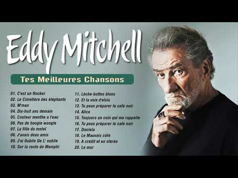 Eddy Mitchell Best Of Playlists ► Eddy Mitchell Les Meilleures Chansons
