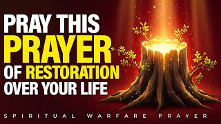 Total Restoration | A Powerful Breakthrough Prayer To Take Back Everything The Enemy Has Stolen