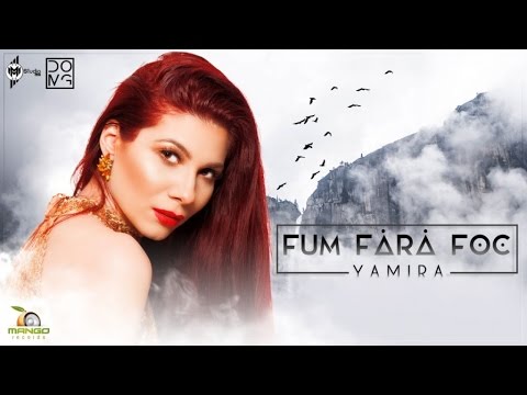 Yamira - Fum fara foc ( Official Single )