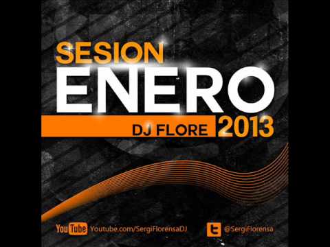 16.DJ FLORE PRESENTS SESION ENERO 2013
