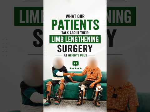 What Our Patients Say About Their Limb Lengthening Surgery Journey | Real Patient Experiences