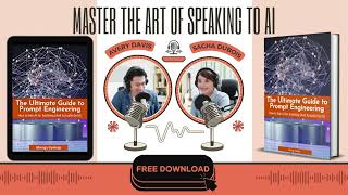 The Ultimate Guide to Prompt Engineering: Podcast - FREE EBOOK