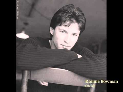 Ronnie Bowman One life