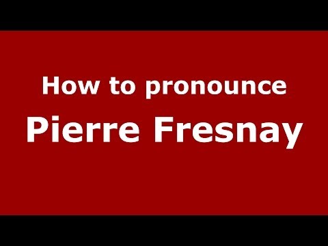 How to pronounce Pierre Fresnay (French/France) - PronounceNames.com
