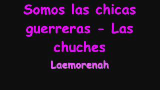 Las chicas guerrera-Las chuches (Las niñas de cordoba)
