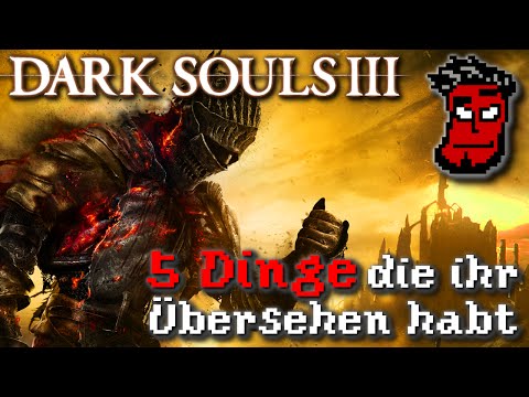 Dark Souls 3: 5 Dinge die ihr am Anfang übersehen habt | Gameplay Guide / Turorial [German Deutsch]