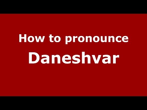 How to pronounce Daneshvar (Parsi, Iranian/Mumbai, India) - PronounceNames.com