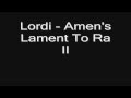 Lordi - Amen's Lament To Ra II HD