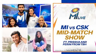 MI Live: MI vs CSK - Mid-match Show Ft. Prissha & Perin from TBH | Mumbai Indians