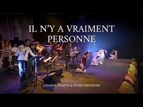 Il n'y a vraiment personne comme Jésus - Louange vivante & Sylvain Freymond