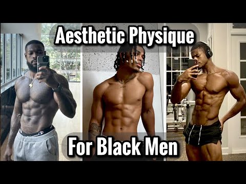 How to Build an Aesthetic Body for Black Men / No BS Aesthetic Body Guide For Black Men