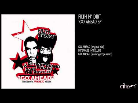 Filth'n Dirt - Go Ahead Vitalic Remix