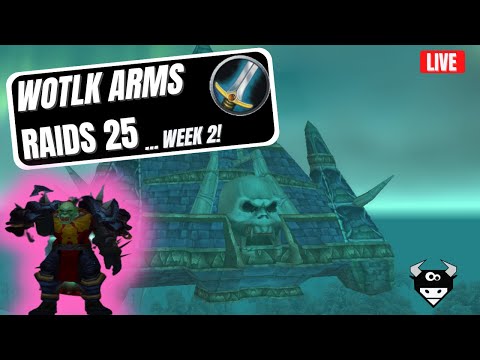 WOTLK ARMS WARRIOR - ALL 25 RAIDS in 2 hours- WEEK 2 - Full Livestream