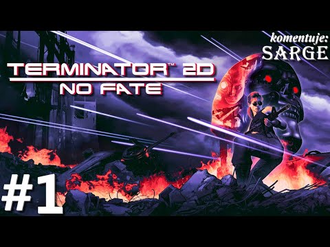 Zagrajmy w Terminator 2D: No Fate PL odc. 1 - Dzień sądu