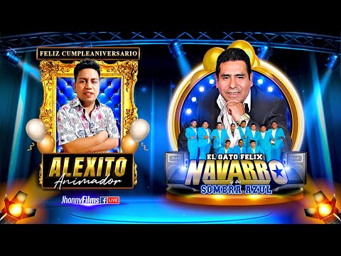 LA VENTANA...(D.R.) FELIX NAVARRO Y SU SOMBRA AZUL - FELIZ CUMPLEANIVERSARIO ALEXITO ANIMADOR